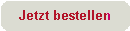 Jetzt Bestellen
